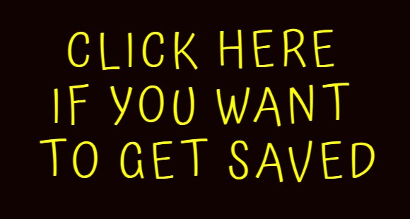 Click here if you want to be saved